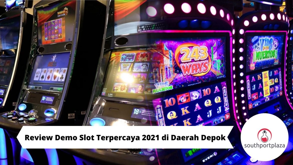 Review Demo Slot Terpercaya 2021 di Daerah Depok
